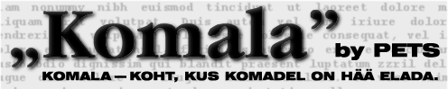 "Komala". Koht, kus komadel on hää elada.